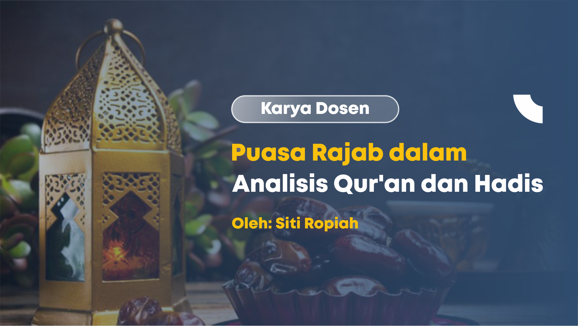 Puasa Rajab dalam Analisis Qur'an dan Hadis - Oleh: Siti Ropiah