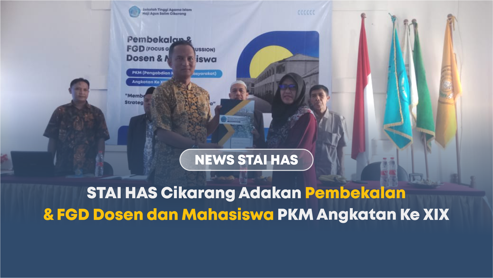 STAI HAS Cikarang Adakan Pembekalan & FGD Dosen dan Mahasiswa PKM Angkatan Ke XIX