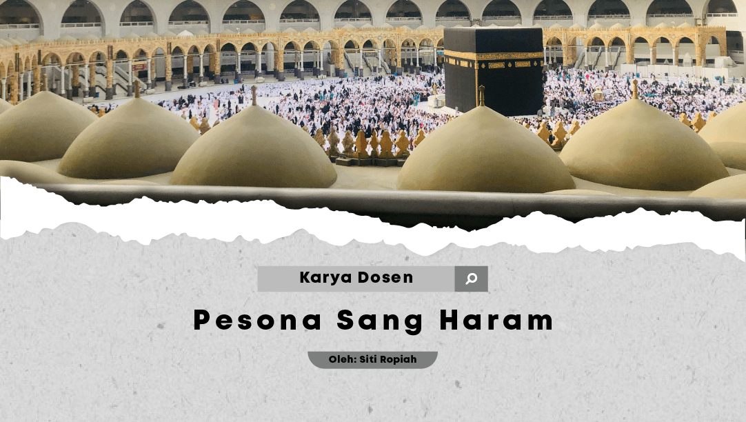 Pesona Sang Haram - Oleh Siti Ropiah