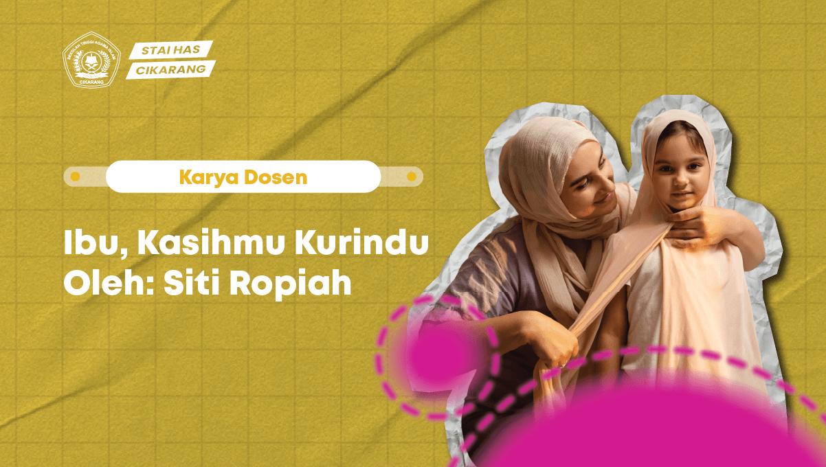 Ibu, Kasihmu Kurindu - Oleh: Siti Ropiah